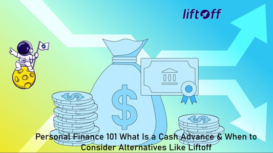 What Is a Cash Advance & When to Consider Alternatives Like Liftoff