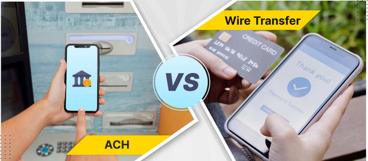 ACH Payment vs. Wire Transfer: An Overview