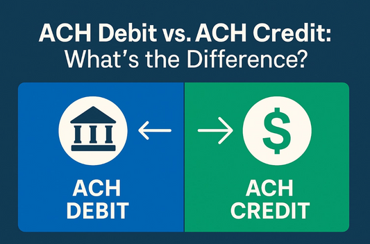 ACH Credit vs. ACH Debit What’s the Difference
