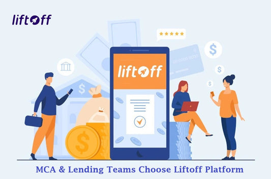 MCA & Lending Teams Choose Liftoff Platform