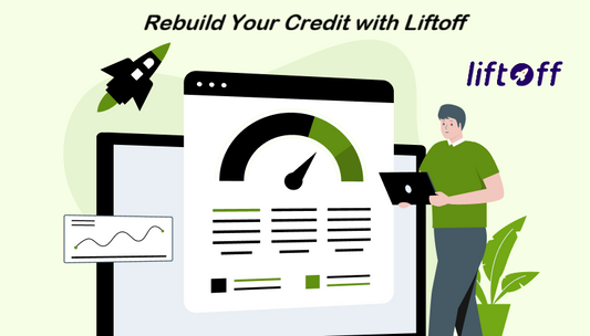 Rebuild Your Credit with Liftoff